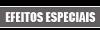 Efeitos Especiais